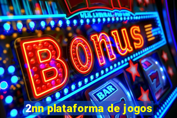 2nn plataforma de jogos